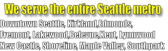 Downtown Seattle, Kirkland,Edmonds,
Fremont, Lakewood,Belevue,Kent, Lynnwood
New Castle, Shoreline, Maple Valley, Southpark